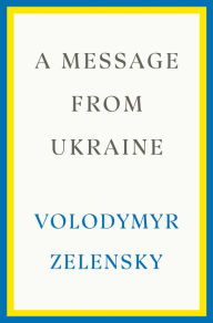 Mobi ebook downloads A Message from Ukraine: Speeches, 2019-2022 9780593727171 MOBI DJVU by Volodymyr Zelensky, Volodymyr Zelensky