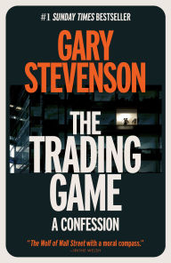 Title: The Trading Game: A Confession, Author: Gary Stevenson