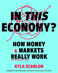 Ebook free pdf file download In This Economy?: How Money & Markets Really Work English version 9780593727874 PDB