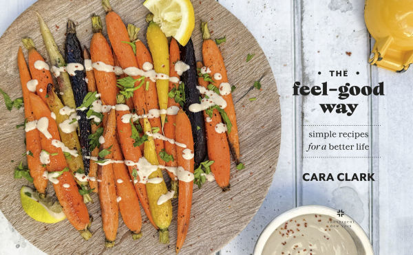 The Feel-Good Way: Simple Recipes for a Better Life