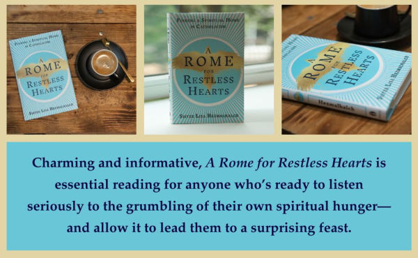 a Rome for Restless Hearts: Finding Spiritual Home Catholicism