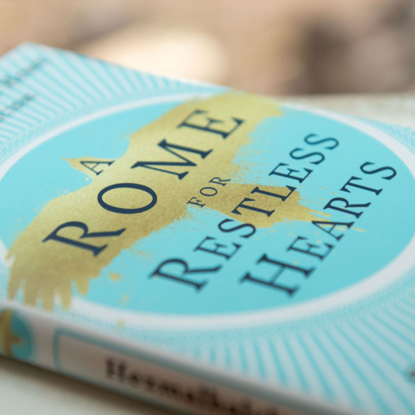a Rome for Restless Hearts: Finding Spiritual Home Catholicism
