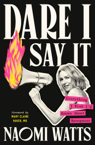 Free audiobooks for itunes download Dare I Say It: Everything I Wish I'd Known About Menopause