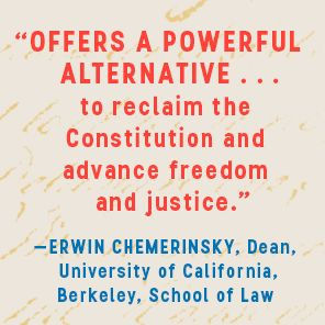 the Originalism Trap: How Extremists Stole Constitution and We People Can Take It Back
