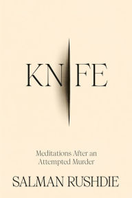 Pdf downloadable ebook Knife: Meditations After an Attempted Murder by Salman Rushdie MOBI