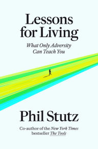 English ebook free download pdf Lessons for Living: What Only Adversity Can Teach You