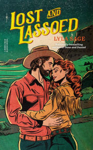 Title: Lost and Lassoed: A Rebel Blue Ranch Novel, Author: Lyla Sage