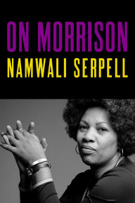 Title: On Morrison, Author: Namwali Serpell
