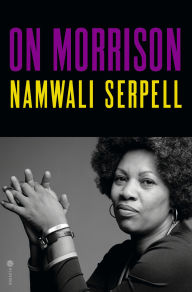Title: On Morrison, Author: Namwali Serpell