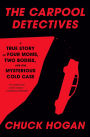 The Carpool Detectives: A True Story of Four Moms, Two Bodies, and One Mysterious Cold Case