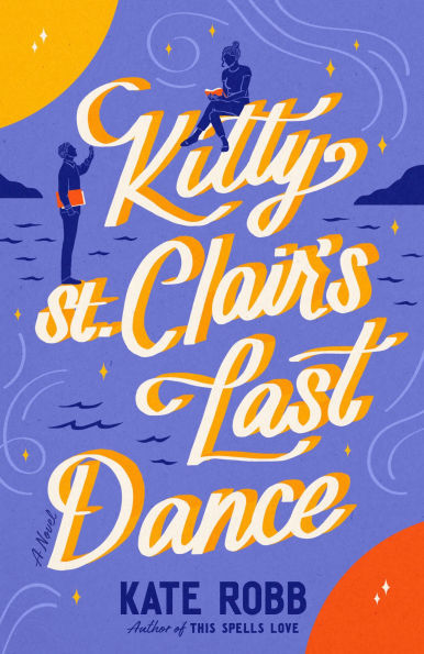 Kitty St. Clair's Last Dance: A Novel
