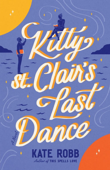 Kitty St. Clair's Last Dance: A Novel