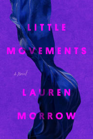 French downloadable audio books Little Movements: A Novel by Lauren Morrow PDF FB2