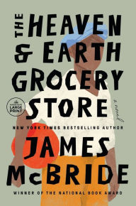 Title: The Heaven & Earth Grocery Store (2023 B&N Book of the Year), Author: James McBride