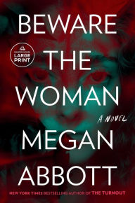 Title: Beware the Woman, Author: Megan Abbott