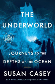 Title: The Underworld: Journeys to the Depths of the Ocean, Author: Susan Casey