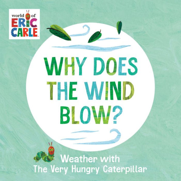 Why Does the Wind Blow?: Weather with The Very Hungry Caterpillar