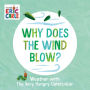 Why Does the Wind Blow?: Weather with The Very Hungry Caterpillar