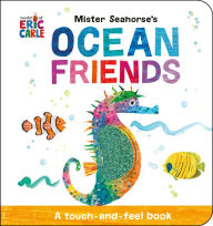 Free audiobooks download uk Mister Seahorse's Ocean Friends: A Touch-and-Feel Book 9780593750711 by Eric Carle