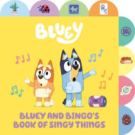 Title: Bluey and Bingo's Book of Singy Things: A Tabbed Board Book, Author: Penguin Young Readers