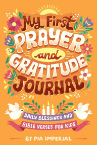 Ebook mobi download My First Prayer and Gratitude Journal: Daily Blessings and Bible Verses for Kids  by Pia Imperial, Risa Rodil English version