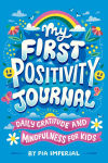 Alternative view 1 of My First Positivity Journal: Daily Gratitude and Mindfulness for Kids