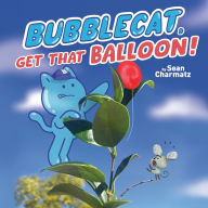 Title: BubbleCat, Get That Balloon!, Author: Sean Charmatz