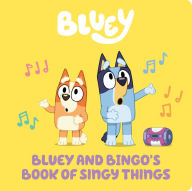 Title: Bluey and Bingo's Book of Singy Things, Author: Penguin Young Readers