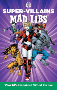 Title: DC Super-Villains Mad Libs, Author: Brandon T. Snider