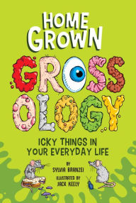Pdf file download free ebook Homegrown Grossology: Icky Things in Your Everyday Life (English Edition) 9780593752418