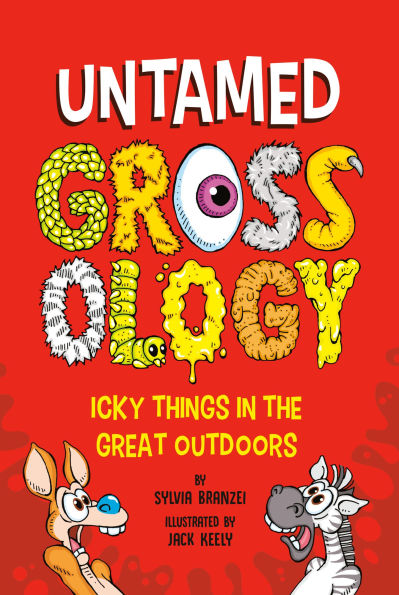Untamed Grossology: Icky Things the Great Outdoors