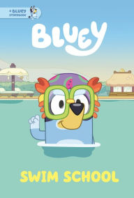Title: Swim School: A Bluey Storybook, Author: Penguin Young Readers