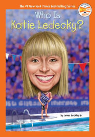 Title: Who Is Katie Ledecky?, Author: James Buckley Jr
