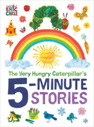 Title: The Very Hungry Caterpillar's 5-Minute Stories, Author: Eric Carle