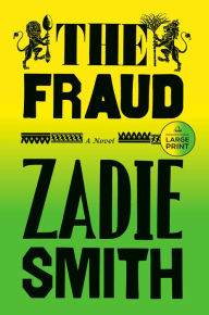 Title: The Fraud: A Novel, Author: Zadie Smith