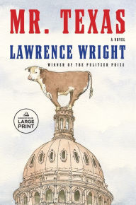 Title: Mr. Texas: A novel, Author: Lawrence Wright