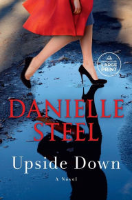 Title: Upside Down: A Novel, Author: Danielle Steel