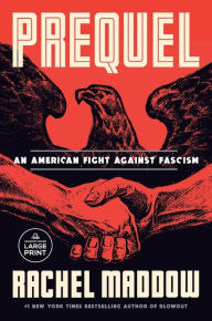 Title: Prequel: An American Fight Against Fascism, Author: Rachel Maddow