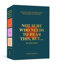 Books download free pdf format Not Sure Who Needs to Hear This, But . . .: 100 Postcards with Beautiful Reminders for the Soul by Willie Greene 9780593796221 