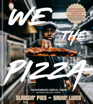 Title: We the Pizza: Slangin' Pies and Savin' Lives, Author: Muhammad Abdul-Hadi