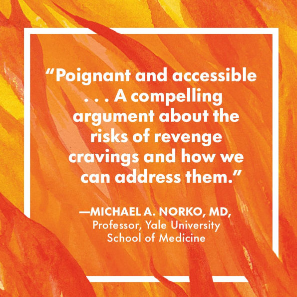 The Science of Revenge: Understanding the World's Deadliest Addiction--and How to Overcome It