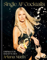 Free books download for ipod Single AF Cocktails: Drinks for Bad B*tches in English 9780593796870  by Ariana Madix