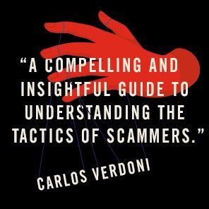 Anatomy of a Con Artist: The 14 Red Flags to Spot Scammers, Grifters, and Thieves