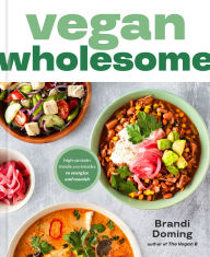 Title: Vegan Wholesome: High-Protein Meals and Snacks to Energize and Nourish, Author: Brandi Doming