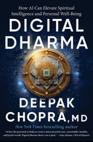 Title: Digital Dharma: How AI Can Elevate Spiritual Intelligence and Personal Well-Being, Author: Deepak Chopra
