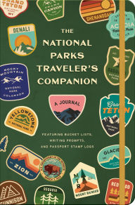 Title: The National Parks Traveler's Companion: A Journal Featuring Bucket Lists, Writing Prompts, and Passport Stamp Logs, Author: Potter Gift