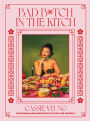 Bad B*tch in the Kitch: Craveable Asian Recipes to Ditch the Takeout: A Cookbook