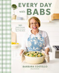 Alternative view 1 of Every Day with Babs: 101 Family-Friendly Dinners for Every Day of the Week: A Cookbook