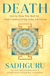 Alternative view 1 of Death: Only for Those Who Shall Die--a Yogi's Guide to Living, Dying, and Beyond