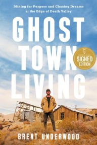 Downloading audiobooks to mp3 Ghost Town Living: Mining for Purpose and Chasing Dreams at the Edge of Death Valley by Brent Underwood 9780593798140